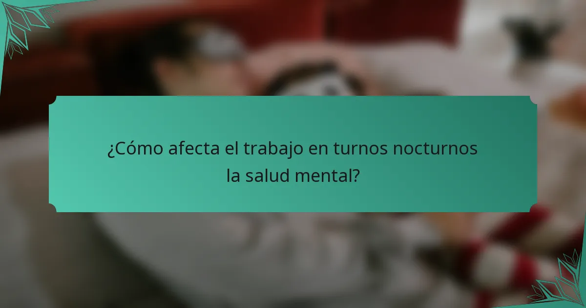 ¿Cómo afecta el trabajo en turnos nocturnos la salud mental?